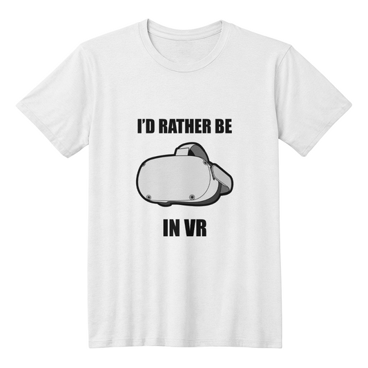 I'd rather be in VR T shirt